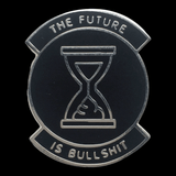 The Future Is Bullshit Pin